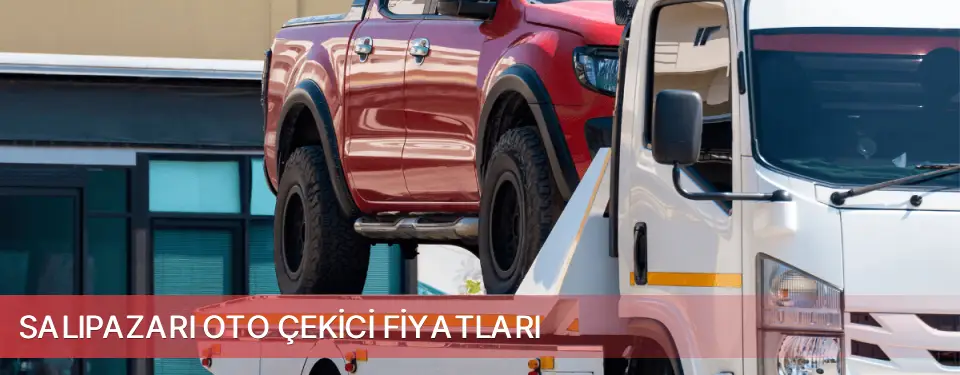 Salıpazarı İlçemi Oto Çekici Fiyatları